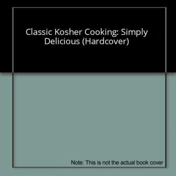 Classic Kosher Cooking: Simply Delicious (Hardcover) - Picture 1 of 1